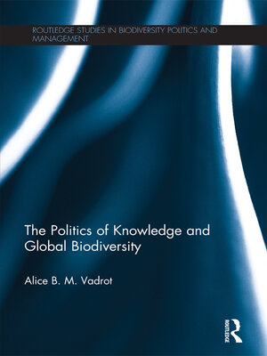 cover image of The Politics of Knowledge and Global Biodiversity